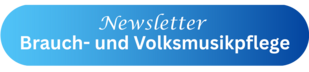 Brauch- und Volksmusikpflege